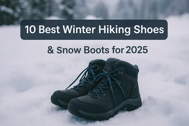 Best Winter Hiking Shoes & Snow Boots 2025-26